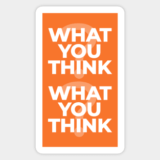 What You Think? What You Think? Sticker